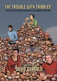 Produktbild: The Trouble With Tribbles: The Birth, Sale, and Final Production of One Episode of Star Trek