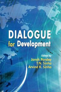 Produktbild: Dialogue for Development: Festschrift dedicated to Professor Jai B.R Sinha