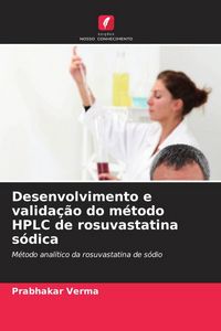 Produktbild: Desenvolvimento e valida&ccedil;&atilde;o do m&eacute;todo HPLC de rosuvastatina s&oacute;dica