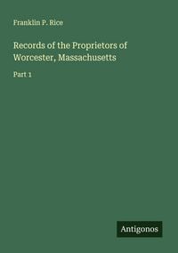 Produktbild: Records of the Proprietors of Worcester, Massachusetts