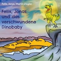 Produktbild: Felix, Jonas und das verschwundene Dinobaby
