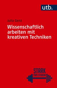 Produktbild: Wissenschaftlich arbeiten mit kreativen Techniken