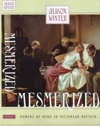 Produktbild: Winter, A: Mesmerized - Powers of Mind in Victorian Britain