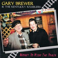 Produktbild: Gary Brewer & The Kentucky Ramblers: Money to Ride the Train