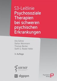 Produktbild: S3-Leitlinie: Psychosoziale Therapien bei schweren psychischen Erkrankungen