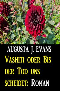 Produktbild: Vashiti oder Bis der Tod uns scheidet: Roman