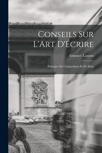 Produktbild: Conseils sur L'Art D'&Eacute;crire: Principes de Composition et de Style