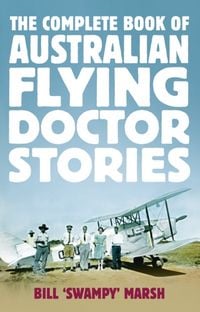 Produktbild: The Complete Book of Australian Flying Doctor Stories