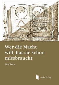 Produktbild: Wer die Macht will, hat sie schon missbraucht