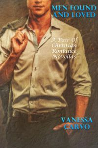 Produktbild: Men Found And Loved (A Pair of Christian Romance Novellas)