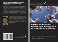 Produktbild: Efectos del uniforme escolar en la autoestima y el rendimiento acad&eacute;mico
