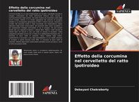 Produktbild: Effetto della corcumina nel cervelletto del ratto ipotiroideo