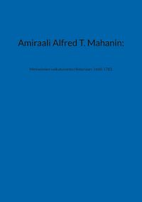 Produktbild: Amiraali Alfred T. Mahanin: