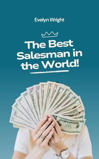 Produktbild: The Best Salesman in the World! (Business, #1)