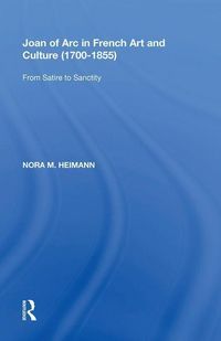 Produktbild: Heimann, N: Joan of Arc in French Art and Culture (1700 855)