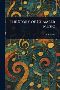 Produktbild: The Story of Chamber Music