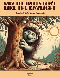 Produktbild: Why the Trolls Don't Like the Daylight: Magical Tales from Denmark