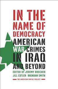 Produktbild: In the Name of Democracy: American War Crimes in Iraq and Beyond