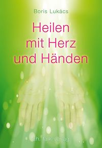 Produktbild: Heilen mit Herz und H&auml;nden