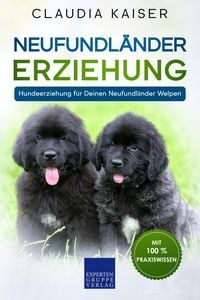 Produktbild: Neufundl&auml;nder Erziehung: Hundeerziehung f&uuml;r Deinen Neufundl&auml;nder Welpen