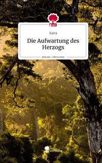 Produktbild: Die Aufwartung des Herzogs. Life is a Story - story.one
