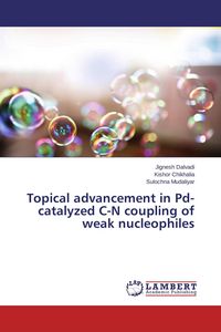 Produktbild: Topical advancement in Pd-catalyzed C-N coupling of weak nucleophiles
