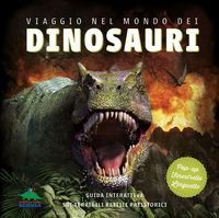 Produktbild: Viaggio nel mondo dei dinosauri. Guida interattiva sui terribili rettili preistorici