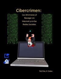 Produktbild: Cibercrimen: Las Amenazas al Navegar en Internet y en las Redes Sociales