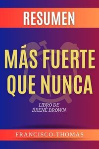 Bild vom Artikel Resumen de Más Fuerte Que Nunca por Brene Brown (Rising Strong Spanish) vom Autor Francisco Thomas
