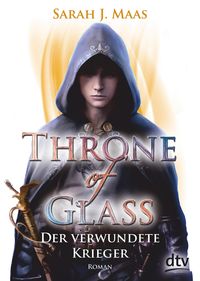 Throne of Glass - Der verwundete Krieger Sarah J. Maas