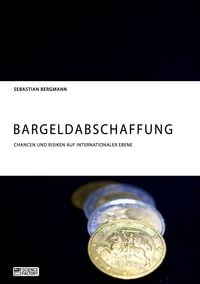 Produktbild: Bargeldabschaffung. Chancen und Risiken auf internationaler Ebene