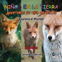 Produktbild: Nin&iquest;os en la Tierra Aventuras de vida Silvestre - Explora el Mundo Red Fox - Austria