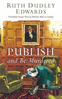Produktbild: Dudley Edwards, R: Publish & Be Murdered Pb