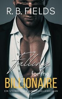 Produktbild: Falling for the Billionaire: Ein Steinreicher Junggesellenroman (Steinreiche Junggesellen, #5)