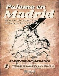 Produktbild: Paloma en Madrid : memoria de una espa&ntilde;ola de julio de 1936 a julio 1937