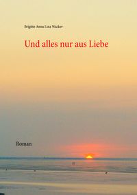 Produktbild: Und alles nur aus Liebe