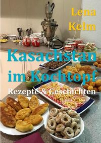 Bild vom Artikel Freedrichshagener KleeBLATT 2019 / Kasachstan im Kochtopf vom Autor Lena Kelm