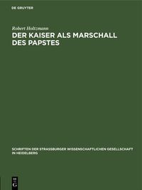Produktbild: Der Kaiser als Marschall des Papstes