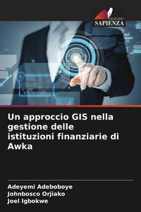 Produktbild: Un approccio GIS nella gestione delle istituzioni finanziarie di Awka