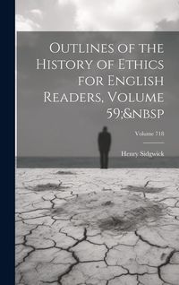 Produktbild: Outlines of the History of Ethics for English Readers, Volume 59; Volume 718