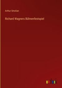 Produktbild: Richard Wagners B&uuml;hnenfestspiel