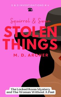 Produktbild: Squirrel & Swan Stolen Things (S & S Investigations, #4)