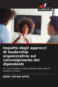 Produktbild: Impatto degli approcci di leadership organizzativa sul coinvolgimento dei dipendenti