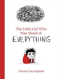 Produktbild: The Little Girl Who Was Afraid of Everything