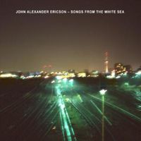 Bild vom Artikel Songs From The White Sea vom Autor John Alexander Ericson