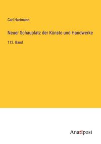 Produktbild: Neuer Schauplatz der K&uuml;nste und Handwerke