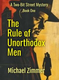 Produktbild: The Rule of Unorthodox Men (Two-Bit Street Mysteries, #1)