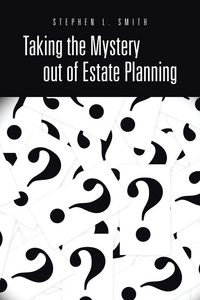 Produktbild: Taking the Mystery Out of Estate Planning