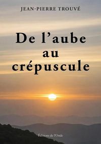 Produktbild: De l'aube au cr&eacute;puscule