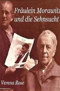 Produktbild: Fr&auml;ulein Morawitz und die Sehnsucht